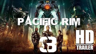Pacific Rim 3: End Of War (2022) Trailer Teaser Concept - John Boyega, Charlie l #TheUnseenCut