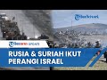 Rangkuman Perang Hamas-Israel: Rusia Siap Serang Tel Aviv hingga Israel Utara Diselimuti Bak Neraka