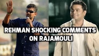 Rehman Shocking Comments On Rajamouli