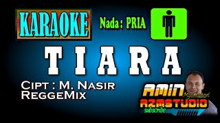 Download Mp3 TIARA || KARAOKE || Nada PRIA