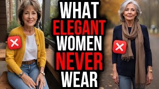 14 COMMON Wardrobe MISTAKES Elegant Women OVER 50 ALWAYS Avoid!