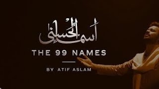 99 name of Allah 💖#beautiful voice of Atif Aslam #islamicvideo #viralvideo #mustwatch