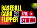 Baseball Card Flipper LIVE STREAM - 8-3-2023