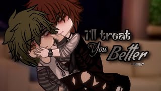 I’ll treat you better. || GCM – GCMM || (FULL VERSION) — BY CALESONY (Read desc)