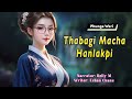 Thabagi Macha Hanlakpi || Manipuri Phunga Wari || Helly Maisnam🎤 || Echan Chanu✍️