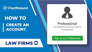 How to Create a Law Firm Account Using ChartRequest