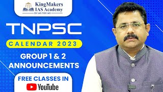 TNPSC Calendar 2023 -  Group 1 \u0026 2 Announcements | Free Classes in Youtube | KingMakers IAS Academy