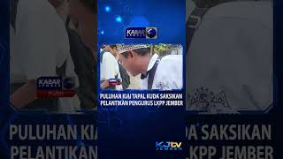 PULUHAN KIAI TAPAL KUDA SAKSIKAN PELANTIKAN PENGURUS LKPP JEMBER #shorts