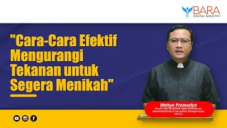 Cara-Cara Efektif Mengurangi Tekanan untuk Segera Menikah | Pdt. Wahyu Pramudya