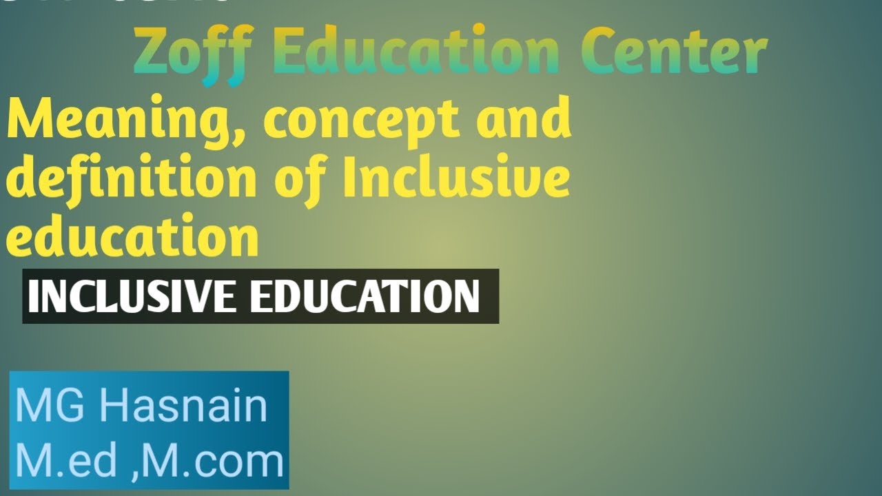 Meaning, Concept And Definition Of Inclusive Education| B.ed 2nd Year ...