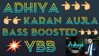 Adhiya ! Karan aujla ! Bass Boosted ! New punjabi song 2020 ! y bass boosted !!
