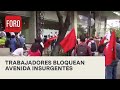 Trabajadores bloquean la avenida Insurgentes Sur - Las Noticias