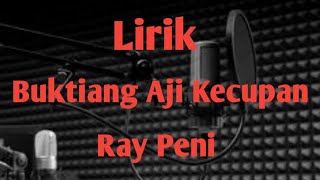 Lirik - Buktiang Aji Kecupan | RAY PENI | COVER |