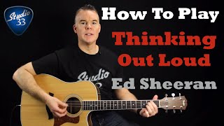 How To Play "Thinking Out Loud" by Ed Sheeran, Easy Beginner Guitar Lesson / Tutorial