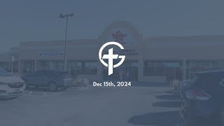 GCBC Sunday Gathering - Dec 15th, 2024