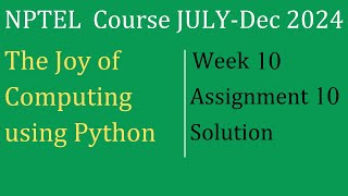 Assignment 10 Solution |The Joy of Computing using Python | NPTEL Course July-Dec 2024 |InfoXel