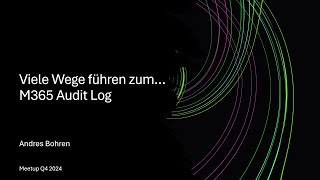 EXUSG - Q4 2024 - Viele Wege führen zum… M365 Audit Log