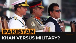 Imran Khan, military compete for power in Pakistan | Al Jazeera Newsfeed