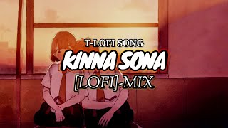 Kinna Sona - Lofi Mix | Bollywood Mix | T-LOFI SONG