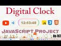 How To Create Digital Clock Using HTML CSS & JavaScript | Display Time Using JavaScript | JS project