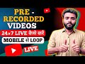 How To Live Stream Pre Recorded Video On Youtube | How To Live Stream 24×7 On Youtube Through Mobile