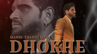 DHOKHE  mannu thande walla new song DHOKHE  mannu thande walla new song