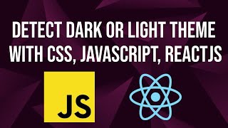 Detect the Dark or Light mode With CSS | JavaScript | ReactJS