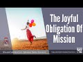 The Joyful Obligation Of Mission - William Cardinal Goh (Abridged Homily Extract - 09 Sep 2022)