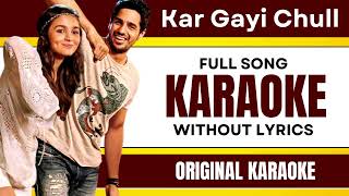 Kar Gayi Chull - Karaoke Full Song | Without Lyrics