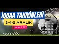 3-4-5 ARALIK İDDAA TAHMİNLERİ | GÜZEL KAZANDIK | #iddaa #iddaatahminleri