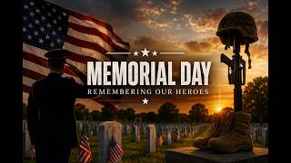 Memorial Day — Remembering the Heroes Who Never Came Home
