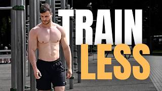 Train less to Grow faster
