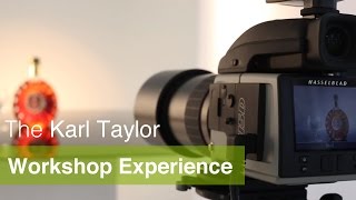 The Karl Taylor Photography Workshop Experience