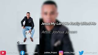 Joshua Jansen - Jesus My Lord He Really Lifted Me.