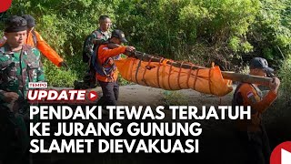 Pendaki Asal Jakarta yang Tewas Terjatuh ke Jurang di Gunung Slamet Dievakuasi