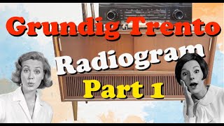 Grundig Trento a/WE Radiogram Pt1 - The Radio