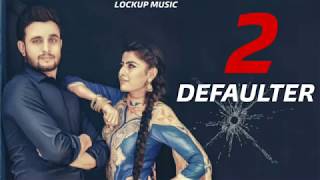 Defaulter 2: R Nait Feat Gurlez Akhtar (Full Song) Star Music Record