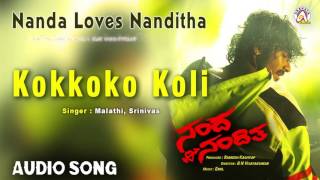 Nanda Loves Nanditha I "Kokko Koli" Audio Song I Yogesh ,Nanditha I Akshaya Audio