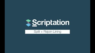 Split & Rejoin Lining | Scriptation Tutorial