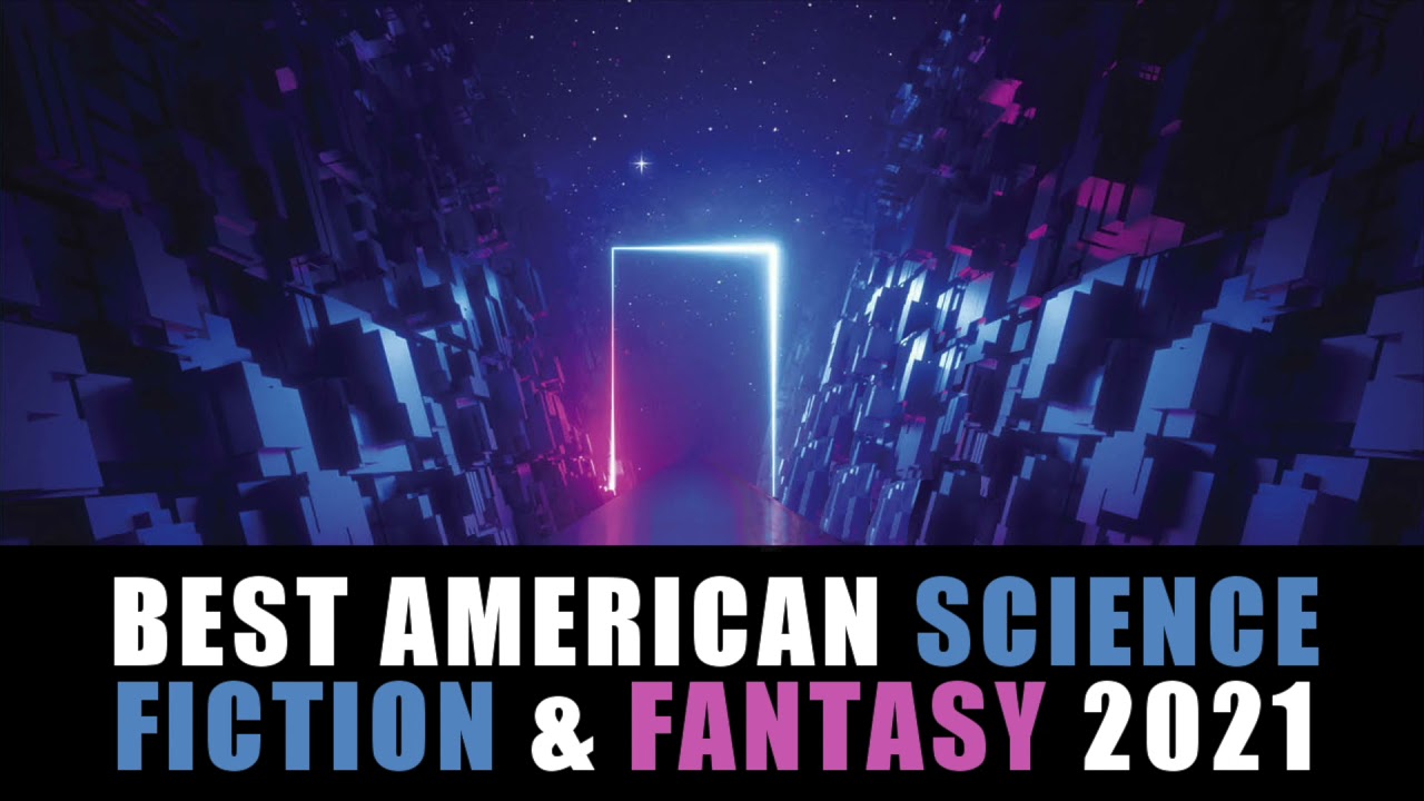 Best American Science Fiction & Fantasy 2021 - YouTube