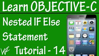 Free Objective C Programming Tutorial for Beginners 14 - Nested IF ELSE Statement in Objective C