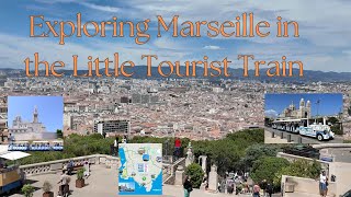 Exploring Marseille  in the Little Tourist Train