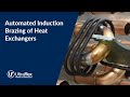 Automated Induction Brazing of Heat Exchangers