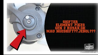 shifter ELEMENT PIKES GEN 2 RUSAK??/CARA MEMPERBAIKI SHIFTER PIKES GEN 2 RUSAK NGELOSS,JEBOL,PATAH..