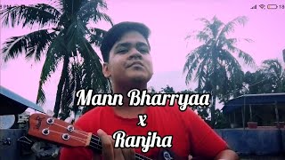 Mann Bharryaa X Ranjha | Soham Das | Shershaah | Ukulele Cover | Unplugged |