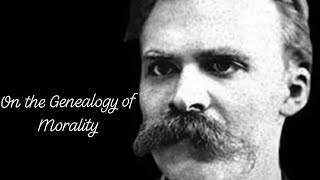 Friedrich Nietzsche "On The Genealogy of Morality"