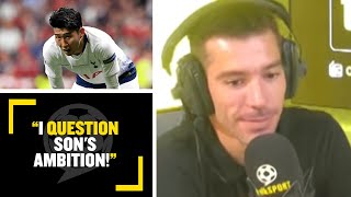 "I QUESTION SON'S AMBITION!" Darren Ambrose questions Son Heung-min signing a new contract for Spurs