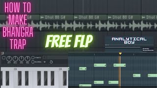 [FREE FLP. ]How To Make Bhangra Trap Beat | Step By Step Tutorials For Beginners |