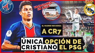 🔥 PSG la ÚNICA OPCIÓN de CRISTIANO | EL MADRID Recuerda a CR7 | Edu Aguirre en IBIZA con RONALDO ✈