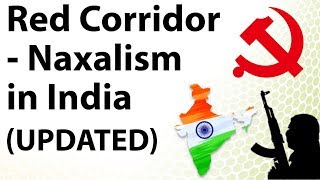 Red Corridor – Naxalism in India \u0026 Its future – Report released by Ministry of Home affairs